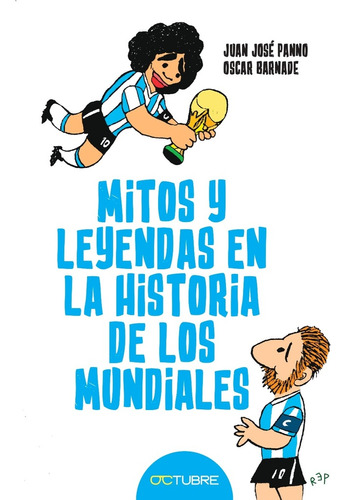 Mitos Y Leyendas En La Historia De Los Mundiales  - Juan Jos