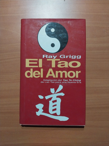 Libro El Tao Del Amor. Ray Grigg. Espiritualidad 