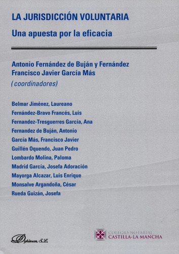 La Jurisdiccion Voluntaria Una Apuesta Por La Eficacia, De Fernández De Buján, Antonio. Editorial Dykinson, Tapa Blanda, Edición 1 En Español, 2016