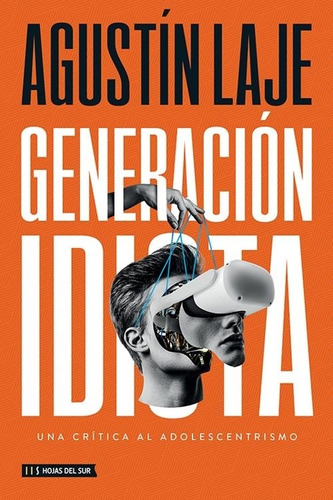 Generacion Idiota - Agustin Laje - Hojas Del Sur