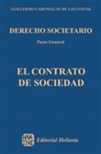 El Derecho Societario - Contrato De Sociedad / Parte Genera