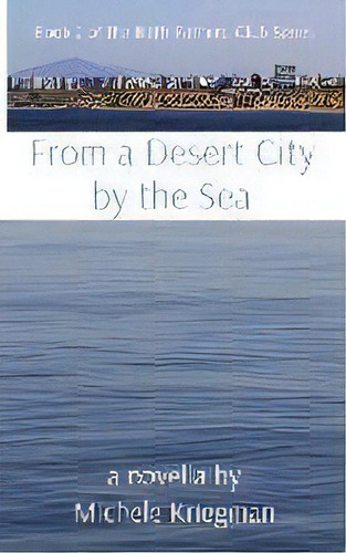 From A Desert City By The Sea : Book 2 Of The Birth-fathers' Club Series, De Michele Kriegman. Editorial Reunion Land Press, Tapa Blanda En Inglés