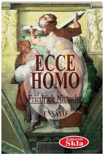 Ecce Homo, De Friedrich Nietzsche. Editorial Skla, Tapa Blanda En Español, 2021