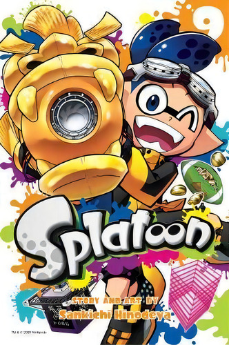 Splatoon, Vol. 9, De Sankichi Hinodeya., Vol. 1. Editorial Viz Media, Subs. Of Shogakukan Inc, Tapa Blanda En Inglés