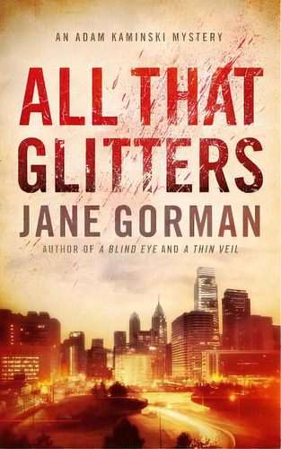 All That Glitters: Book 3 In The Adam Kaminski Mystery Series, De Gorman, Jane. Editorial Lightning Source Inc, Tapa Blanda En Inglés