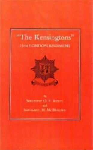 The Kensingtons 13th London Regiment, De O.f. Bailey. Editorial Naval Military Press Ltd, Tapa Blanda En Inglés