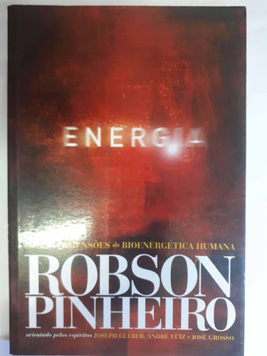 Energia Novas Dimensões Da Bioenergetica Robson Pinheiro