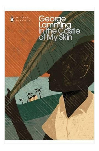 In the Castle of My Skin, de George Lamming. Editorial Penguin Classic, tapa blanda en inglés