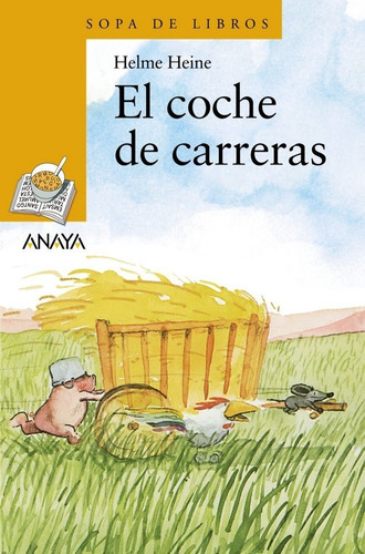 El Coche De Carreras, De Heine, Helme. Editorial Anaya Infantil Y Juvenil, Tapa Blanda En Español