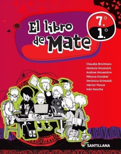 El Libro De Mate 7° / 1° - Santillana, de Broitman, Claudia. Editorial SANTILLANA, tapa blanda en español, 2021