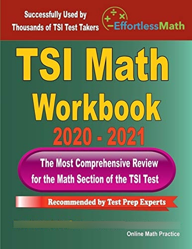 Tsi Math Workbook 2020 - 2021: The Most Comprehensive Review