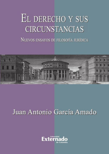 El Derecho Y Sus Circunstancias. Nuevos Ensayos De Filoso...