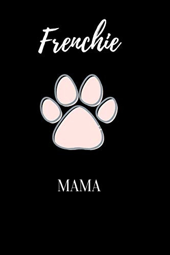 Frenchie Mama: French Bulldog Gift For Women Or Girls: Small