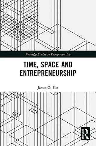 Time, Space And Entrepreneurship (routledge Studies In Entre
