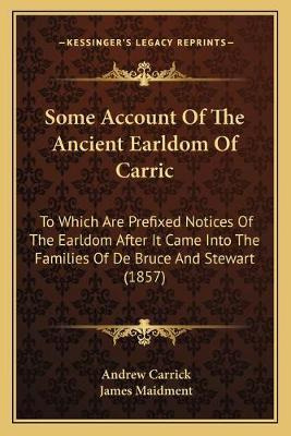 Libro Some Account Of The Ancient Earldom Of Carric : To ...