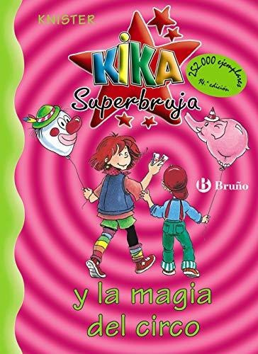 Kika Superbruja y la magia del circo - Kika Superwitch and Magic of the Circus, de Knister., vol. N/A. Editorial Grupo Anaya Comercial, tapa blanda en español, 2009