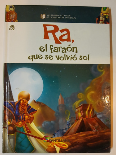 Ra - El Faraon Que Se Volvio Sol - Ed. Santillana