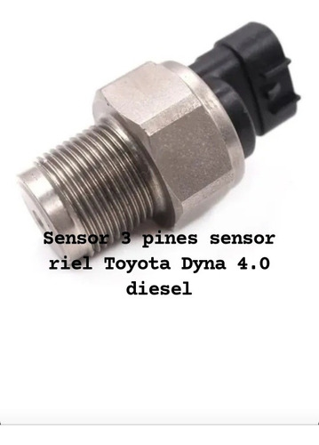 Sensor Riel 3 Pines Gasoil Camion Toyota Dyna 4.0 Diesel