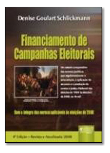 Financiamento De Campanhas Eleitorais, De Denise  Goulart Schlickmann. Editora Jurua, Capa Dura Em Português