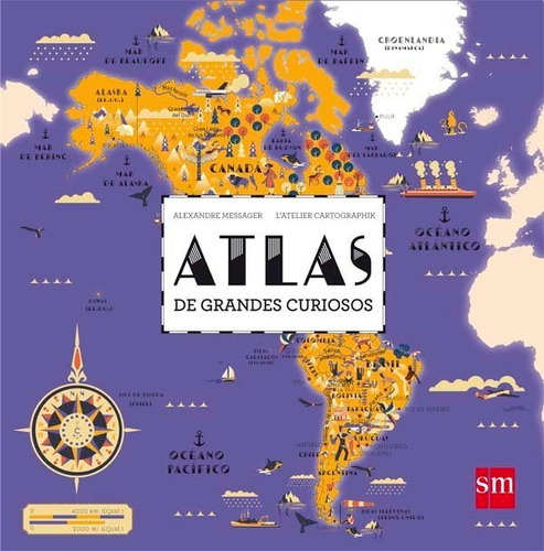 Atlas De Grandes Curiosos, De Messager, Alexandre. Editorial Ediciones Sm, Tapa Dura En Español