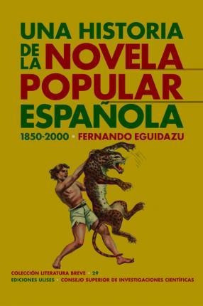 Una Historia De La Novela Popular Espaola 18502000aqwe