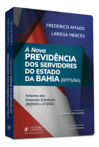 A Nova Previdência Dos Servidores Do Estado Da Bahia (rpps/ba): Reforma Das Emendas Estaduais 26/2020 E 27/2021 (2024), De Mercês Larissa. Editora Juspodivm, Capa Mole, Edição 1 Em Português, 2024