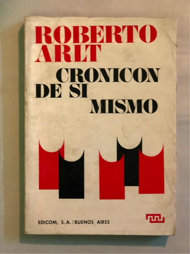 Crónicos De Si Mismo = Roberto Arlt | Edicom