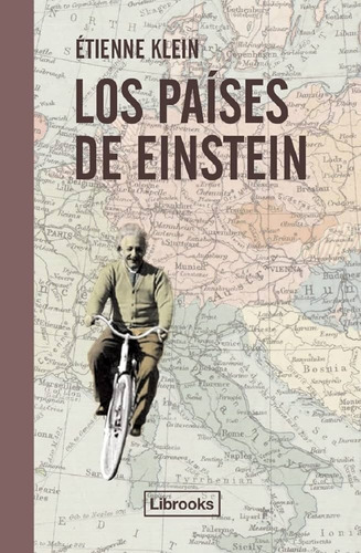 Los Paises De Einstein - Etienne Klein