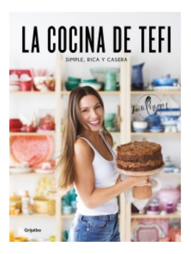 La Cocina De Tefi - Tefi Russo - Libro Nuevo - Grijalbo