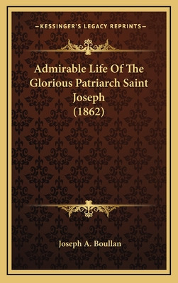 Libro Admirable Life Of The Glorious Patriarch Saint Jose...