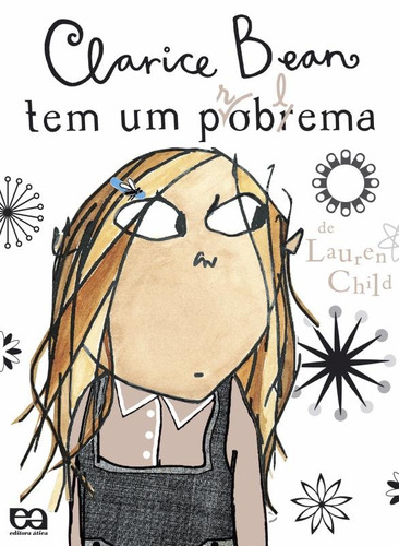 Clarice Bean tem um problema, de Child, Lauren. Série Clarice Bean Editora Somos Sistema de Ensino, capa mole em português, 2005
