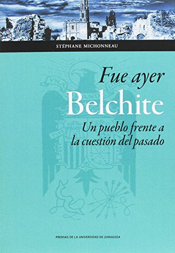 Libro Fue Ayer Belchite  De Michonneau Stephane