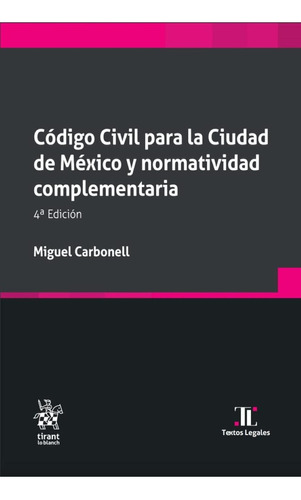 Código Civil Para La Ciudad De México Y Normatividad  4ª Ed