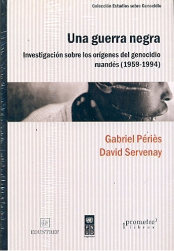 Una Guerra Negra. Investigacion Sobre Los Origenes Del Genoc