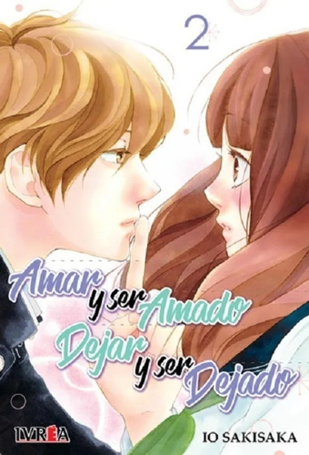 Manga, Amar Y Ser Amado, Dejar Y Ser Dejado Vol. 2 / Ivrea