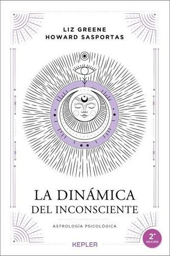 La Dinamica Del Inconsciente - Sasportas, Howard/greene, Liz