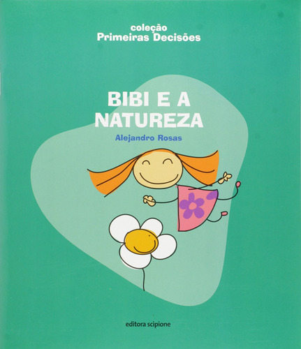 Bibi e a natureza, de Rosas, Alejandro. Série Coleção primeiras decisões Editora Somos Sistema de Ensino em português, 2015
