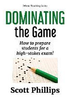 Libro Dominating The Game : How To Prepare Students For A...