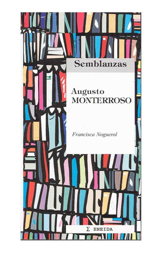 Libro Semblanzas: Augusto Monterroso