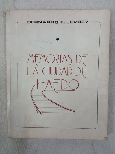 Memorias De La Ciudad De Haedo Bernardo Levrey