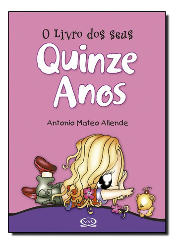 Quinze Anos - O Livro Dos Seus, De Antonio Mateo Allende. Vr Editora Em Português