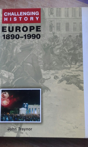 Challenging History Europe 1890-1990 Traynor En Ingles