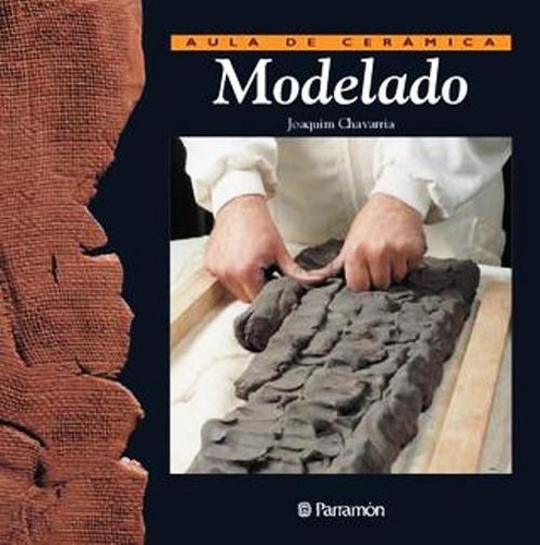 Aula De Ceramica - Modelado / Joaquim Chavarria / Parramon