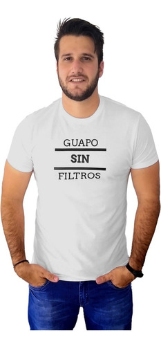 Playera Al Centro Guapo Sin Filtros