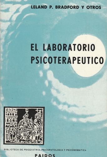 El Laboratorio Psicoterapeutico Leland P Bradford