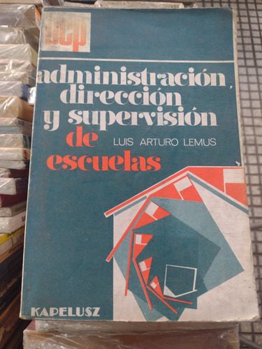 Administración Dirección Y Supervisión De Escuelas Lemus 4 #