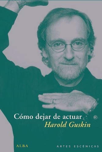 Libro Como Dejar De Actuar Harold Guskin Juguete Rabioso 