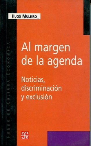 Al Margen De La Agenda: Noticias, Discriminacion Y Exclusi 