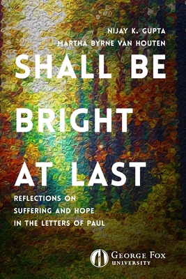 Libro Shall Be Bright At Last: Reflections On Suffering A...