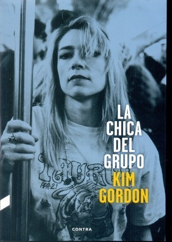 Libro - Chica Del Grupo, La - Kim Gordon